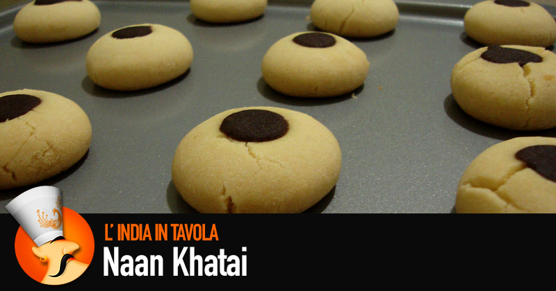 L'India in tavola: i biscotti naan kathai