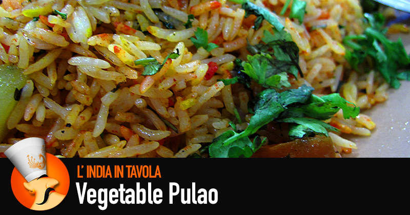 L'India in Tavola: Vegetable Pulao