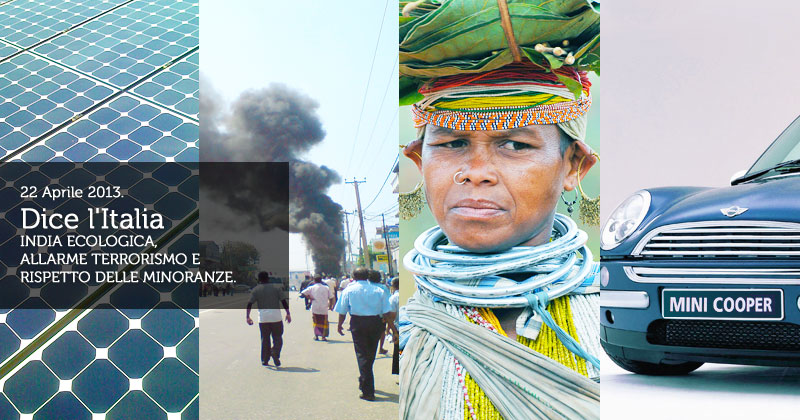 pannelli solari, esplosione con fumo, tribali dell''Orissa e Mini: dice l'Italia del 22 aprile 2013